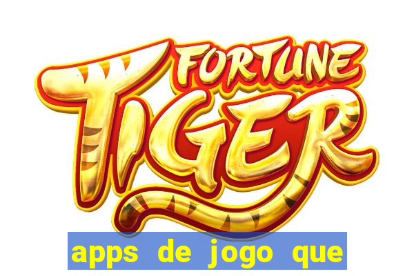 apps de jogo que ganha dinheiro